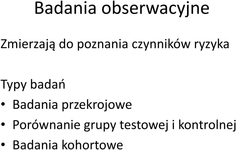 Badania przekrojowe Porównanie grupy