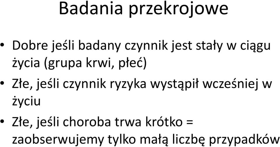 czynnik ryzyka wystąpił wcześniej w życiu Złe, jeśli