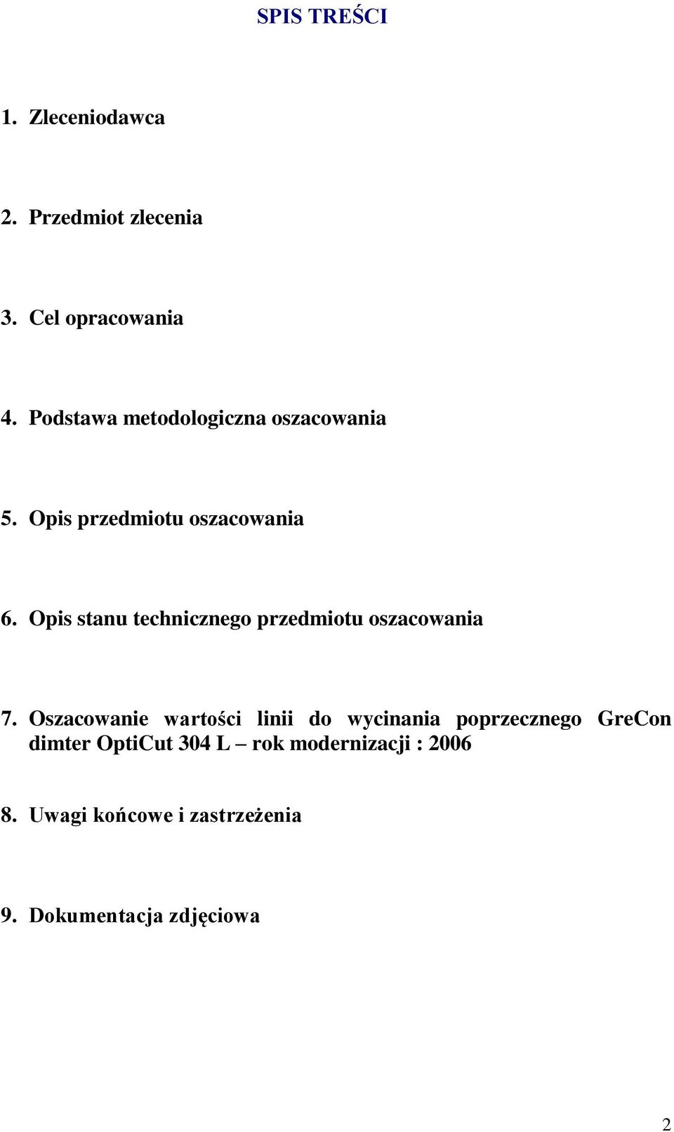 Opis stanu technicznego przedmiotu oszacowania 7.