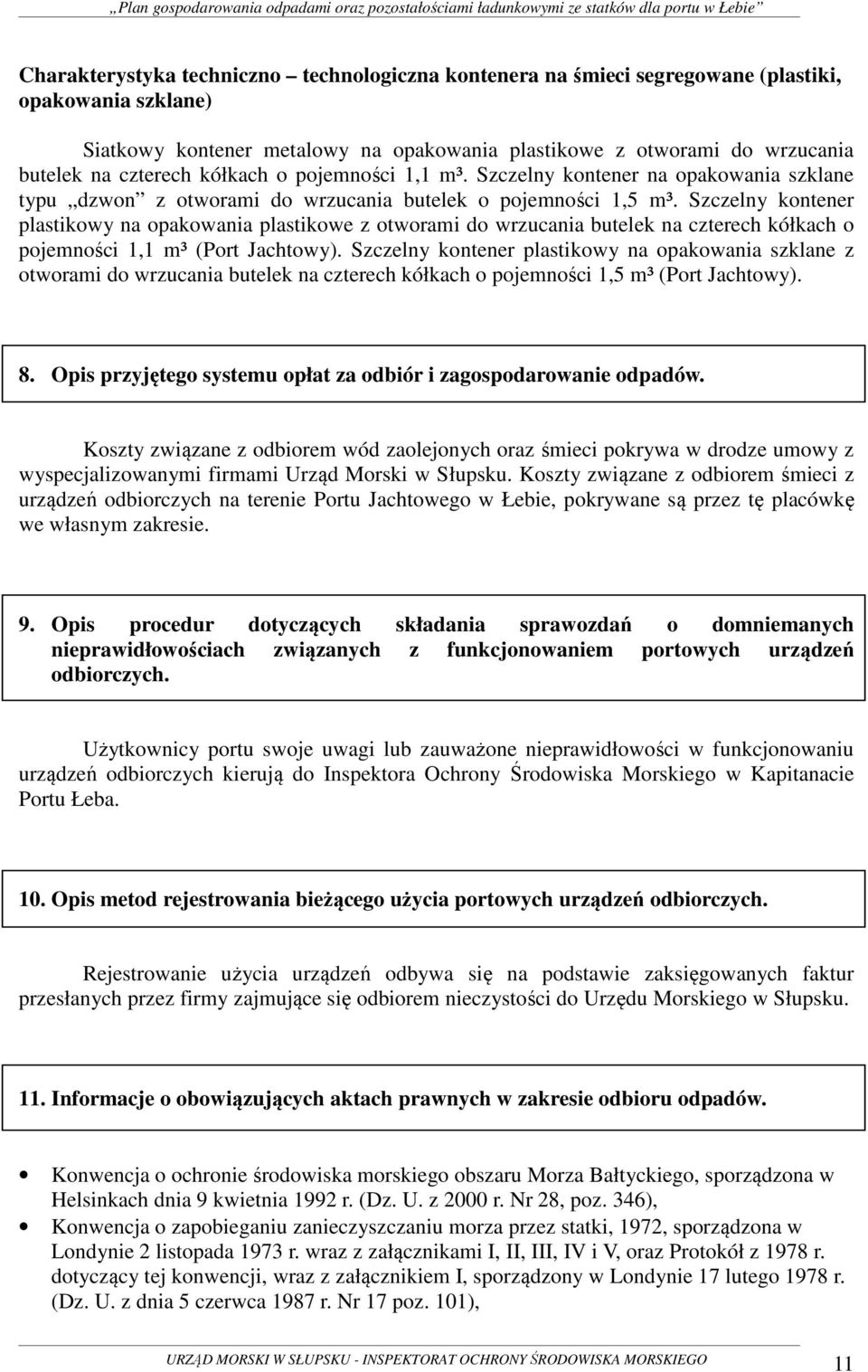 Szczelny kontener plastikowy na opakowania plastikowe z otworami do wrzucania butelek na czterech kółkach o pojemności 1,1 m³ (Port Jachtowy).