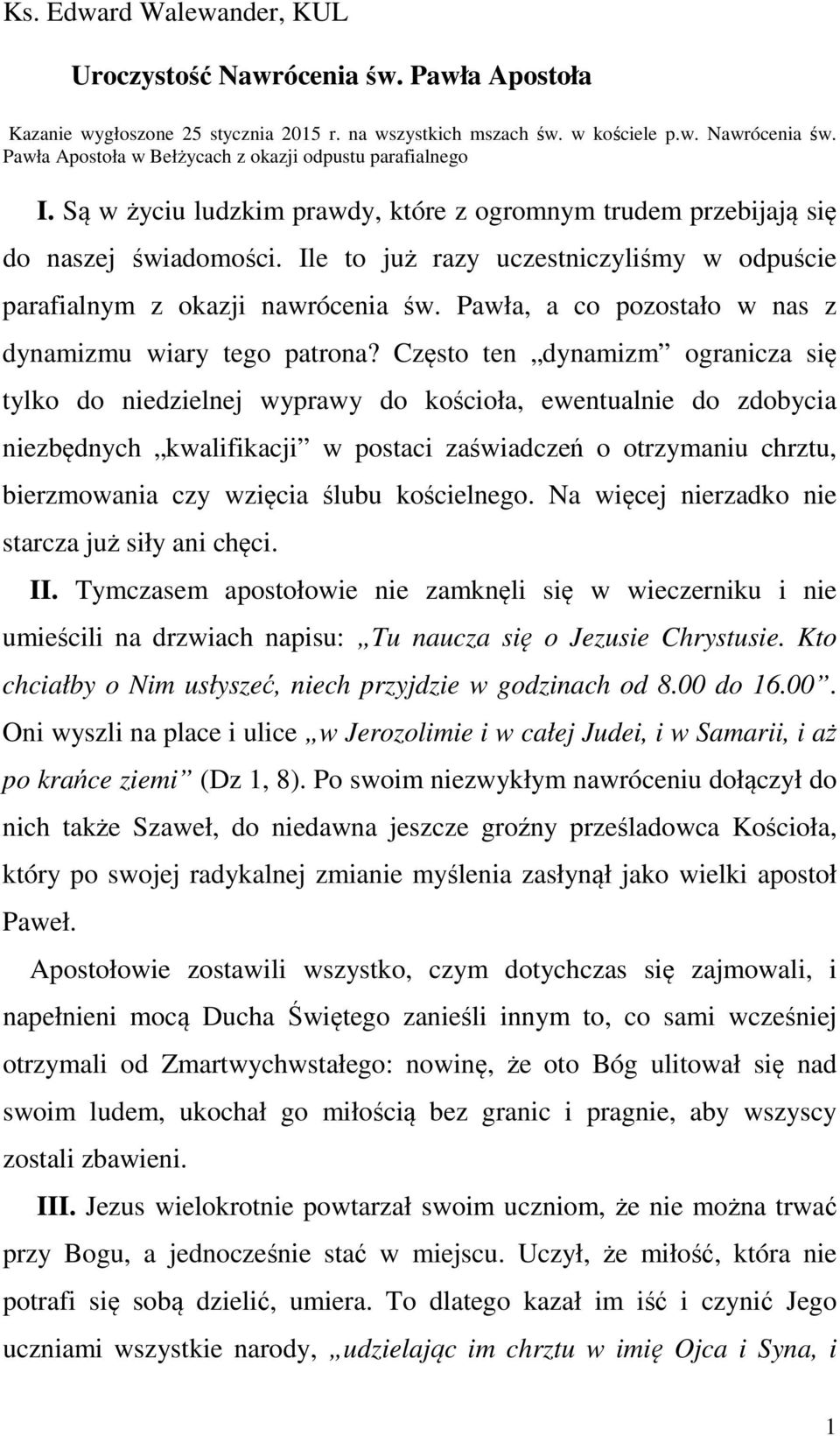 Pawła, a co pozostało w nas z dynamizmu wiary tego patrona?