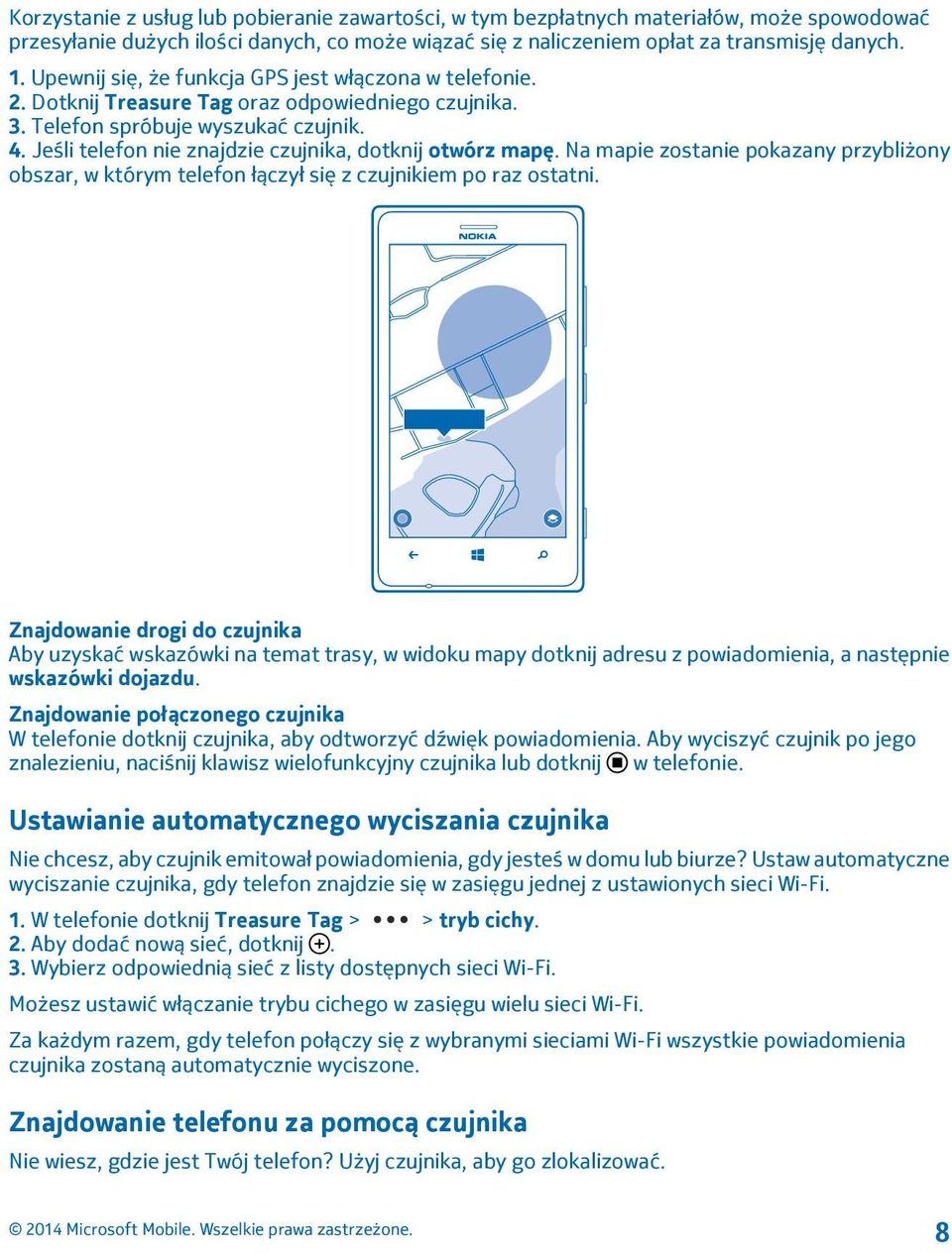 Jeśli telefon nie znajdzie czujnika, dotknij otwórz mapę. Na mapie zostanie pokazany przybliżony obszar, w którym telefon łączył się z czujnikiem po raz ostatni.