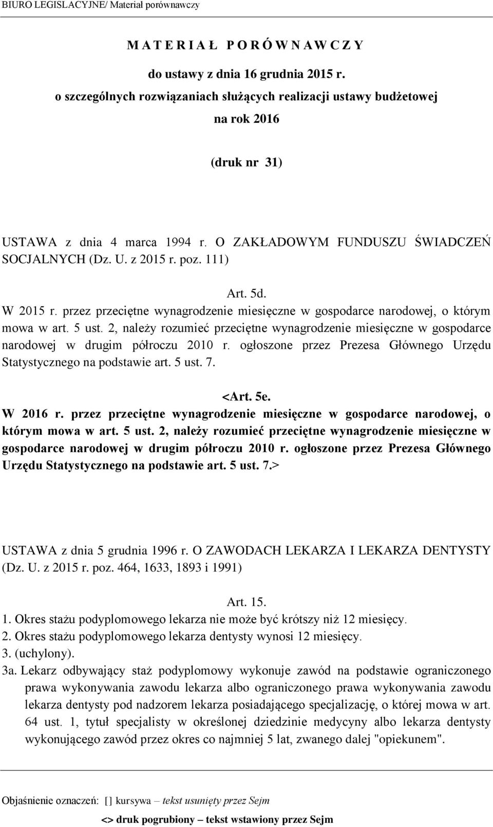 5d. W 2015 r. przez przeciętne wynagrodzenie miesięczne w gospodarce narodowej, o którym mowa w art. 5 ust.