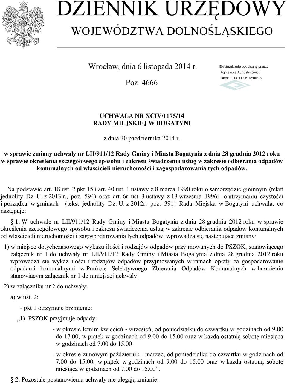 komunalnych od właścicieli nieruchomości i zagospodarowania tych odpadów. Na podstawie art. 18 ust. 2 pkt 15 i art. 40 ust. 1 ustawy z 8 marca 1990 roku o samorządzie gminnym (tekst jednolity Dz. U.