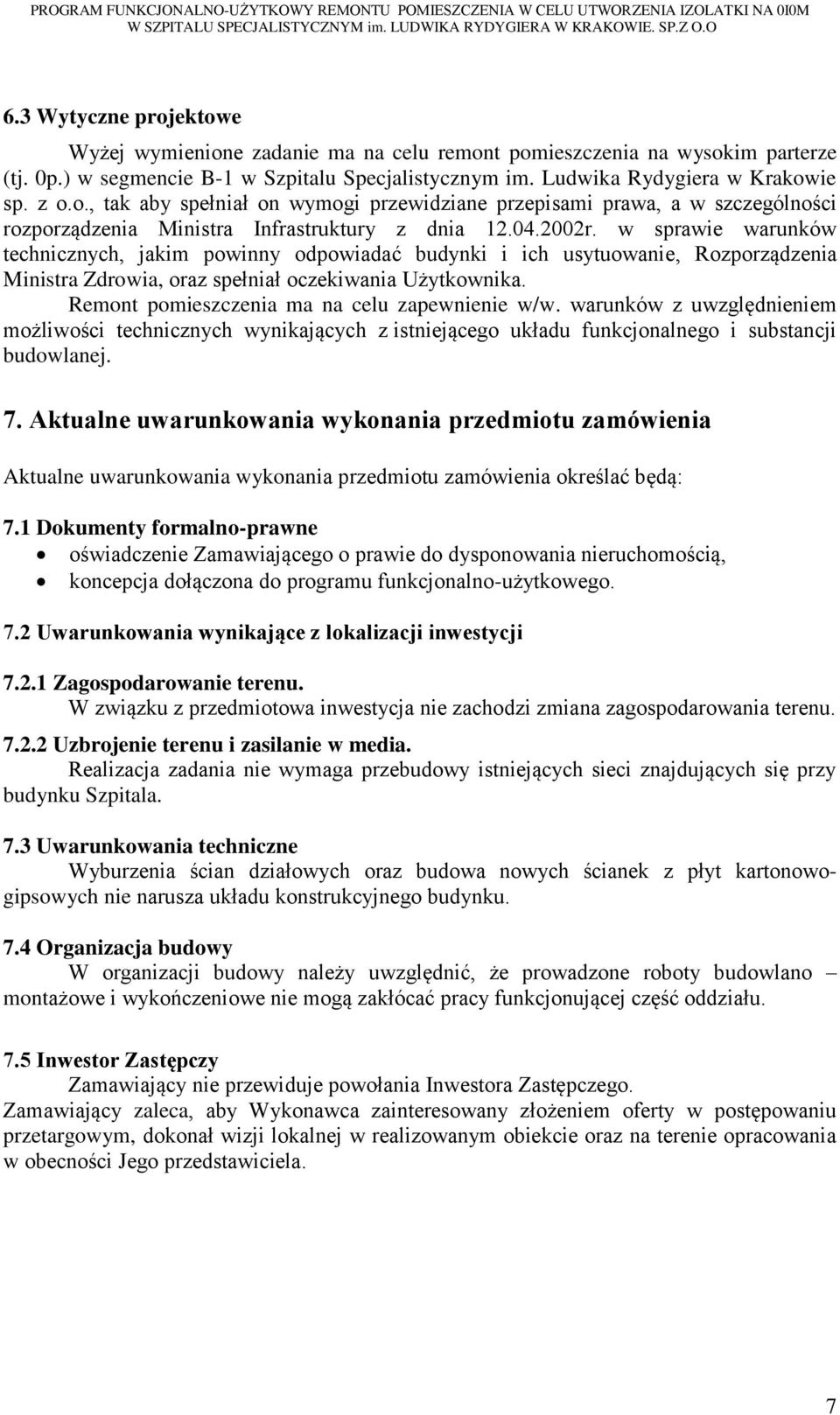 ie sp. z o.o., tak aby spełniał on wymogi przewidziane przepisami prawa, a w szczególności rozporządzenia Ministra Infrastruktury z dnia 12.04.2002r.