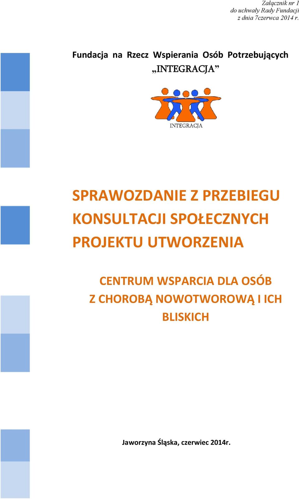 Z PRZEBIEGU KONSULTACJI SPOŁECZNYCH PROJEKTU UTWORZENIA CENTRUM WSPARCIA