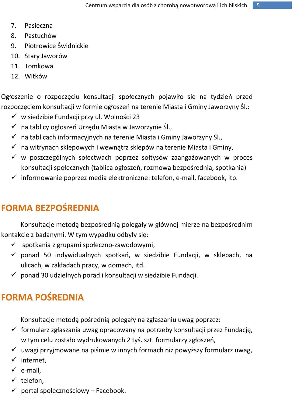 Wolności 23 na tablicy ogłoszeń Urzędu Miasta w Jaworzynie Śl., na tablicach informacyjnych na terenie Miasta i Gminy Jaworzyny Śl.