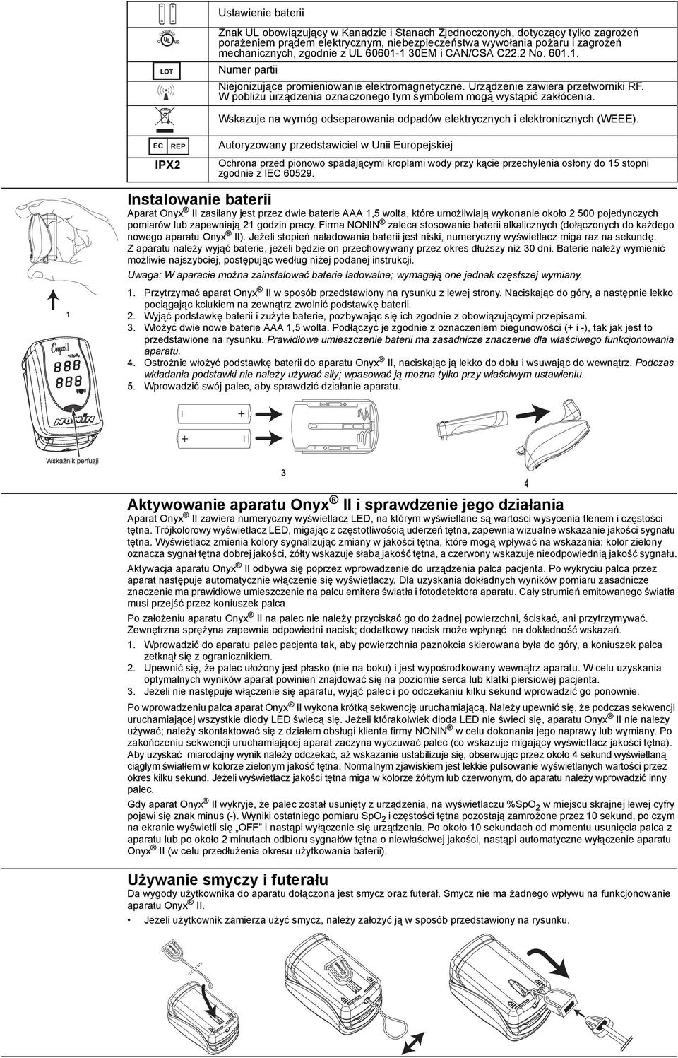 W pobliżu urządzenia oznaczonego tym symbolem mogą wystąpić zakłócenia. Wskazuje na wymóg odseparowania odpadów elektrycznych i elektronicznych (WEEE).