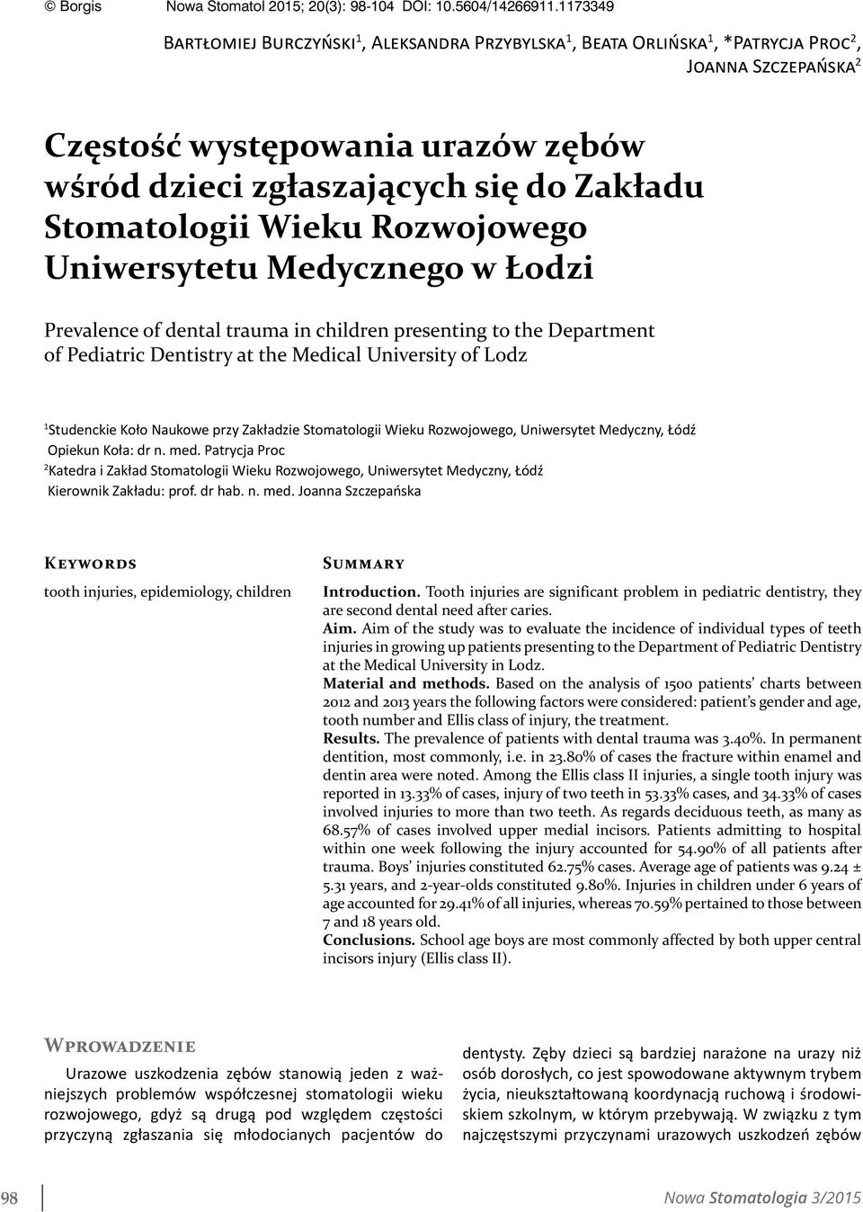 Stomatologii Wieku Rozwojowego Uniwersytetu Medycznego w Łodzi Prevalence of dental trauma in children presenting to the Department of Pediatric Dentistry at the Medical University of Lodz 1