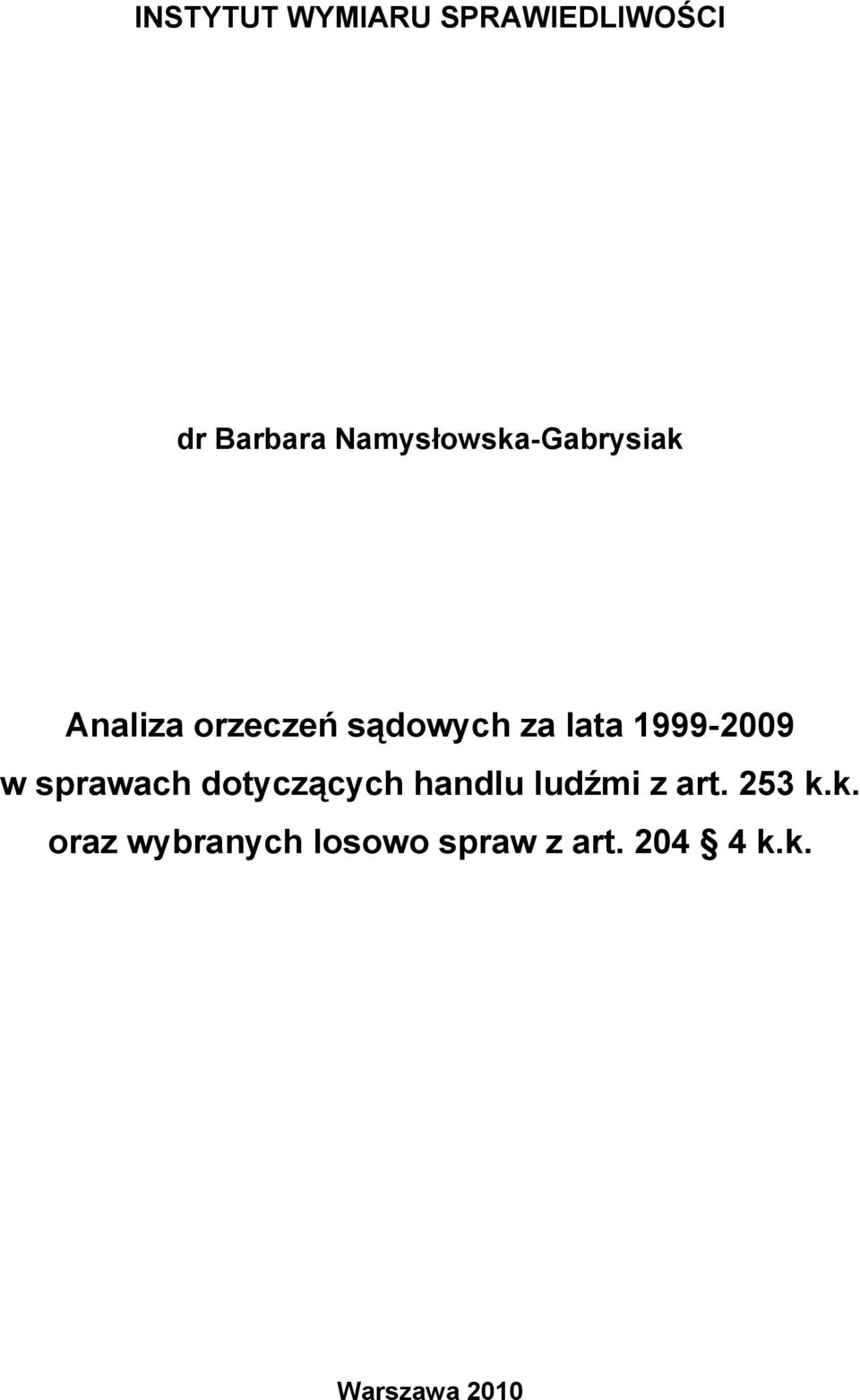 1999-2009 w sprawach dotyczących handlu ludźmi z art.