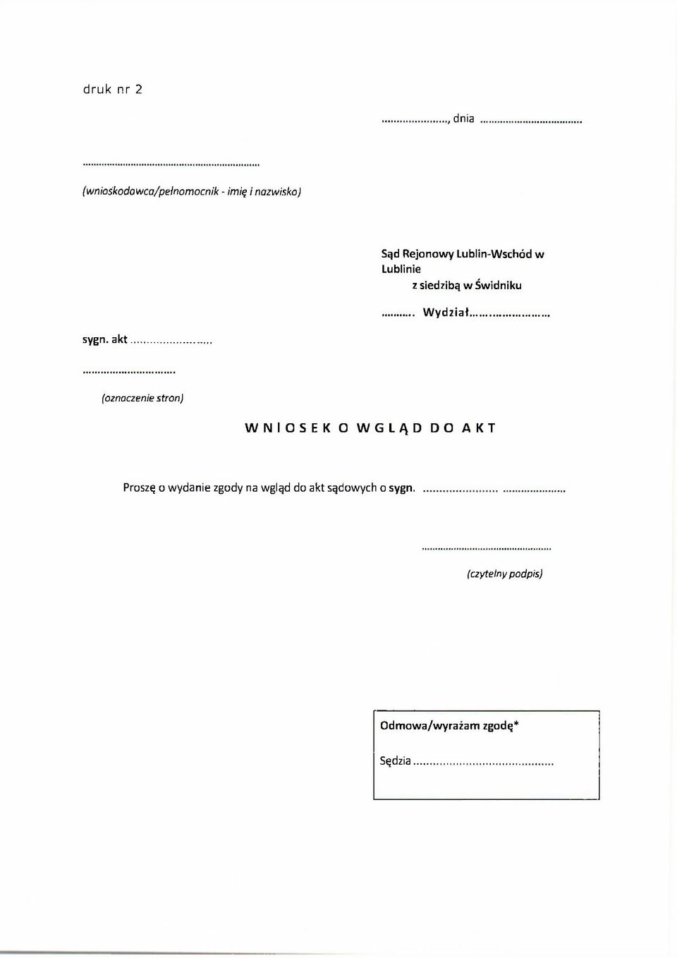 akt (oznaczenie stron) WNIOSEK O WGLĄD DO AKT Proszę o wydanie zgody