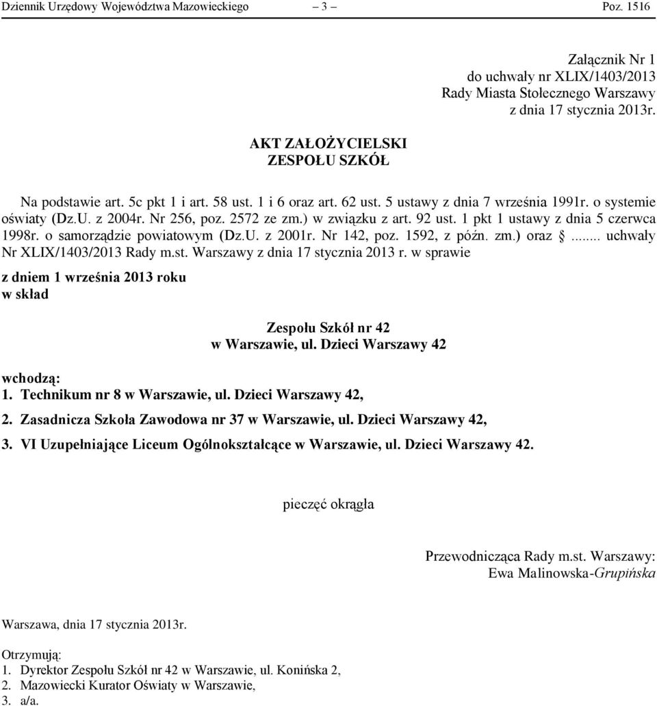 o samorządzie powiatowym (Dz.U. z 2001r. Nr 142, poz. 1592, z późn. zm.) oraz... uchwały Nr XLIX/1403/2013 Rady m.st. Warszawy z dnia 17 stycznia 2013 r.