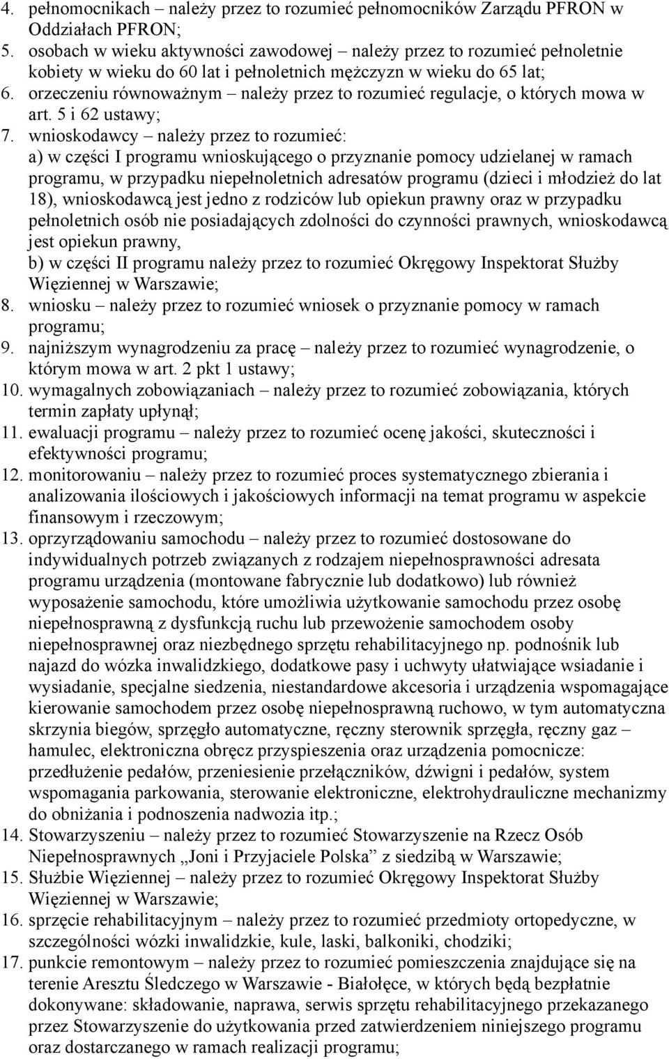 orzeczeniu równoważnym należy przez to rozumieć regulacje, o których mowa w art. 5 i 62 ustawy; 7.