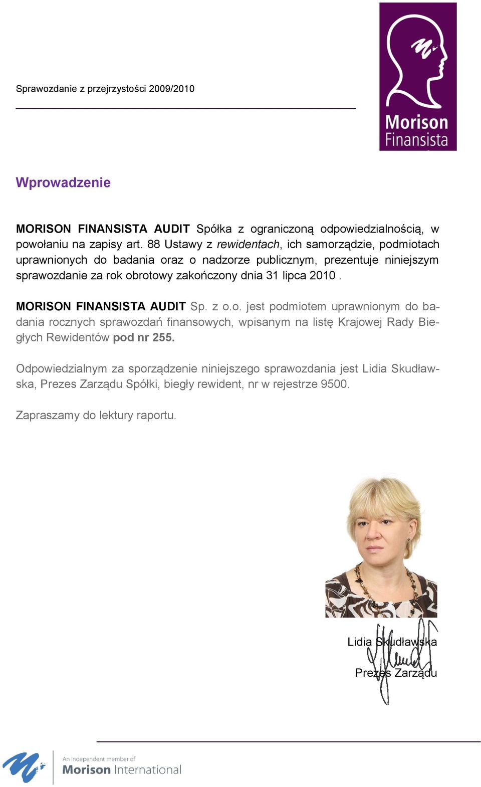 dnia 31 lipca 2010. MORISON FINANSISTA AUDIT Sp. z o.