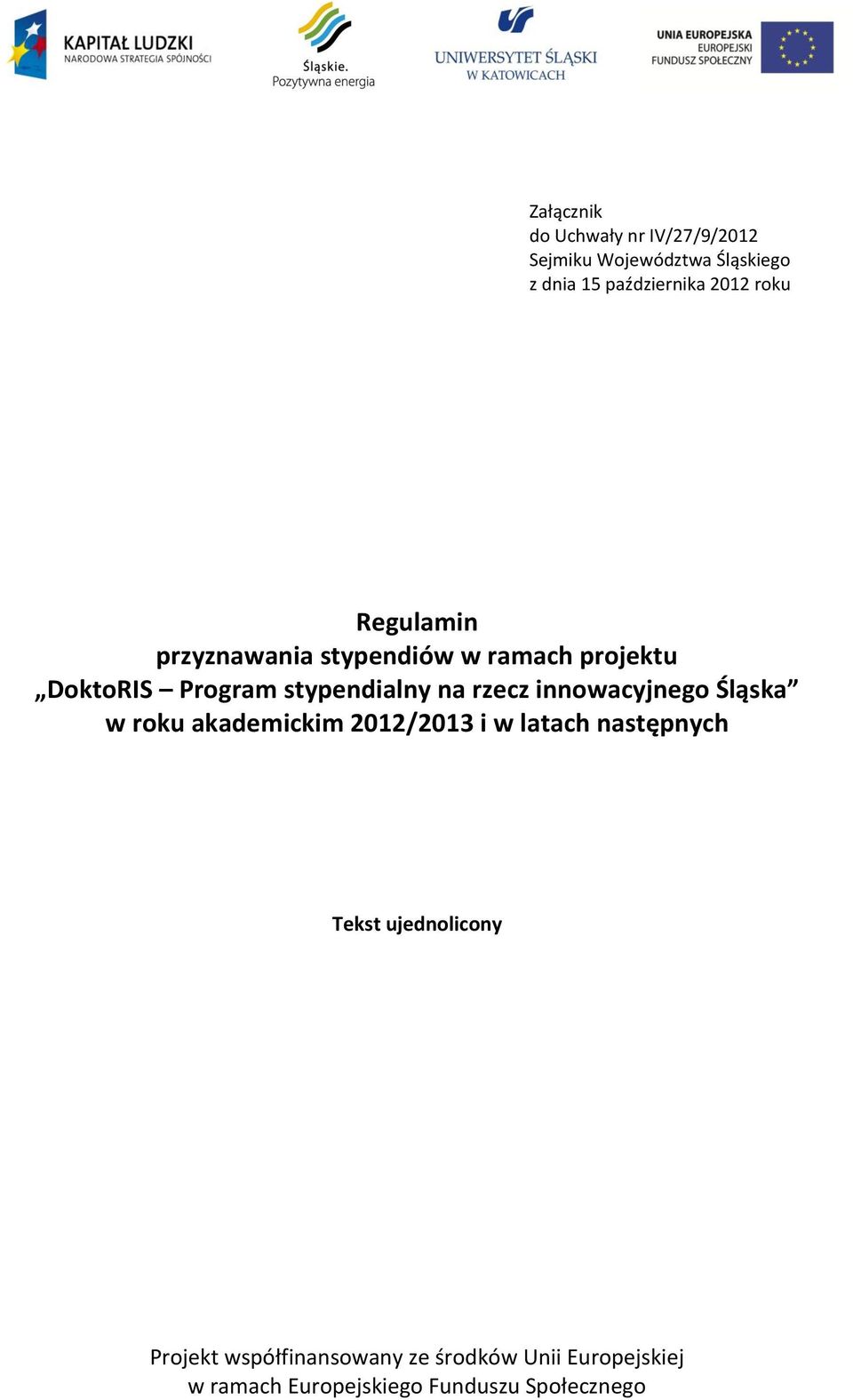 rzecz innowacyjnego Śląska w roku akademickim 2012/2013 i w latach następnych Tekst