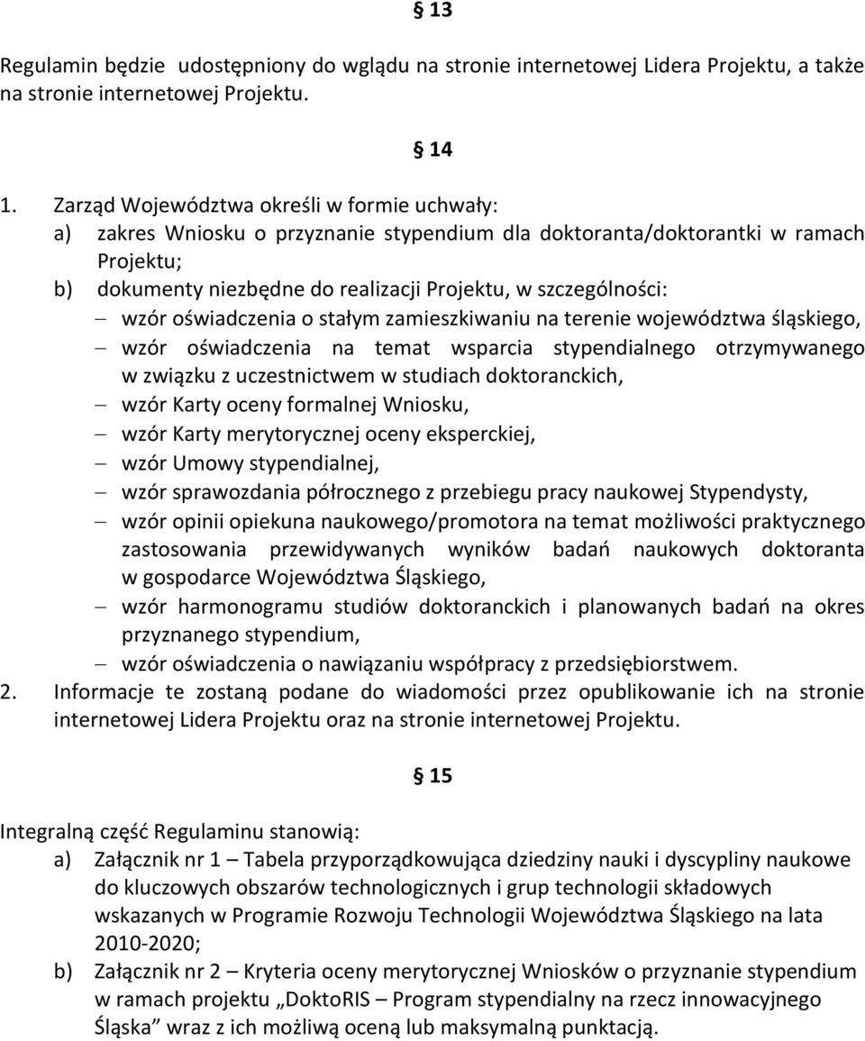 wzór oświadczenia o stałym zamieszkiwaniu na terenie województwa śląskiego, wzór oświadczenia na temat wsparcia stypendialnego otrzymywanego w związku z uczestnictwem w studiach doktoranckich, wzór