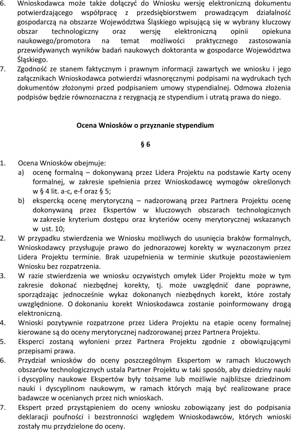 naukowych doktoranta w gospodarce Województwa Śląskiego. 7.