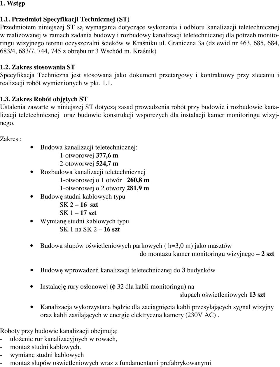 Graniczna 3a (dz ewid nr 463, 685, 684, 683/4, 683/7, 744, 745 z obrębu nr 3 Wschód m. Kraśnik) 1.2.