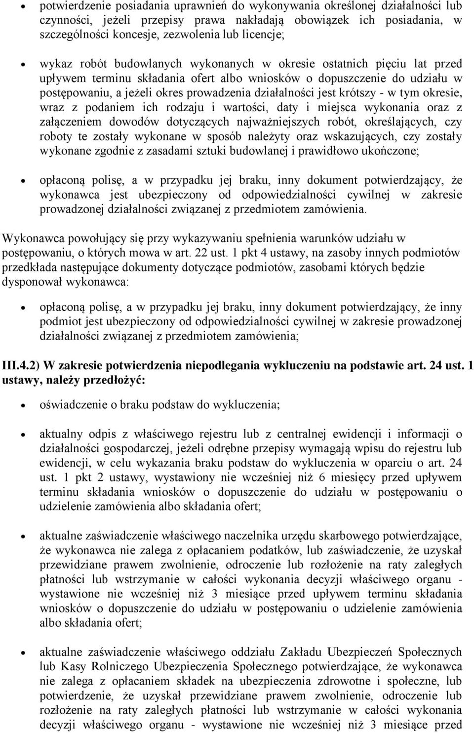 kresie, wraz z pdaniem ich rdzaju i wartści, daty i miejsca wyknania raz z załączeniem dwdów dtyczących najważniejszych rbót, kreślających, czy rbty te zstały wyknane w spsób należyty raz