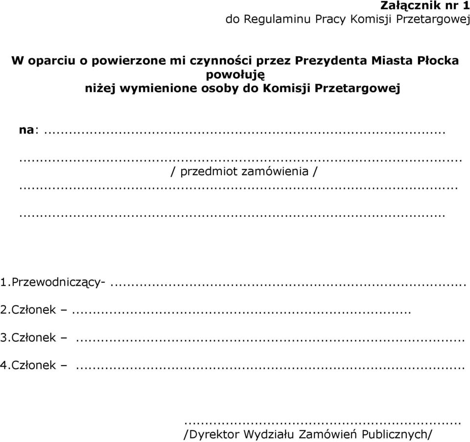 Komisji Przetargowej na:...... / przedmiot zamówienia /...... 1.Przewodniczący-.