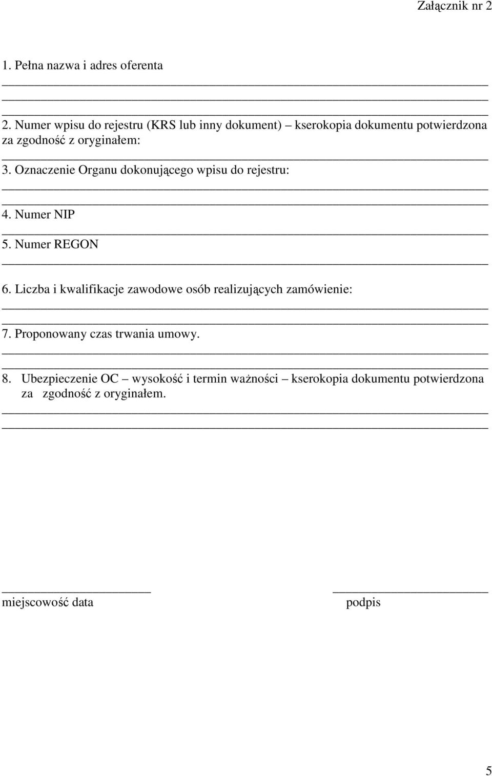 Oznaczenie Organu dokonującego wpisu do rejestru: 4. Numer NIP 5. Numer REGON 6.