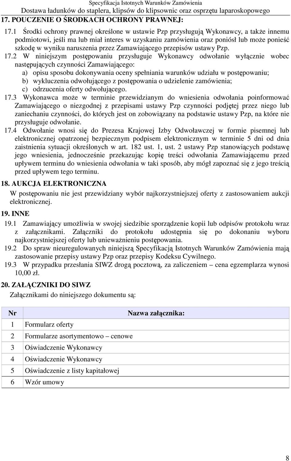 naruszenia przez Zamawiającego przepisów ustawy Pzp. 17.