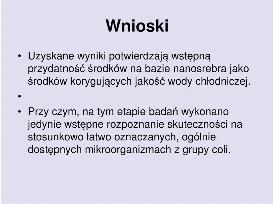 Przy czym, na tym etapie badań wykonano jedynie wstępne rozpoznanie