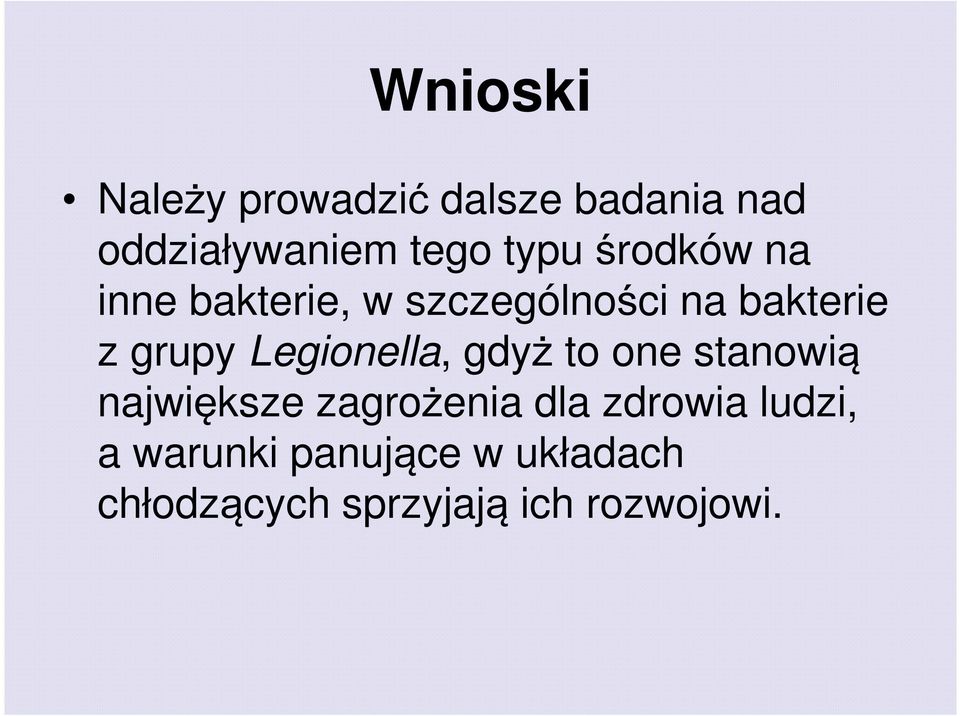 Legionella, gdyż to one stanowią największe zagrożenia dla zdrowia