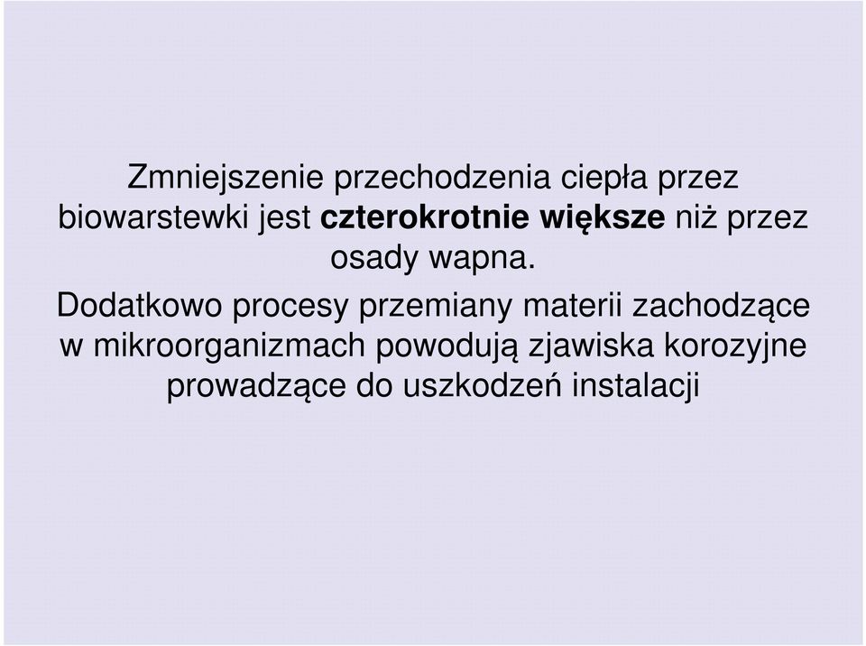 Dodatkowo procesy przemiany materii zachodzące w