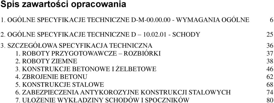 ROBOTY PRZYGOTOWAWCZE ROZBIÓRKI 37 2. ROBOTY ZIEMNE 38 3. KONSTRUKCJE BETONOWE I ŻELBETOWE 46 4.