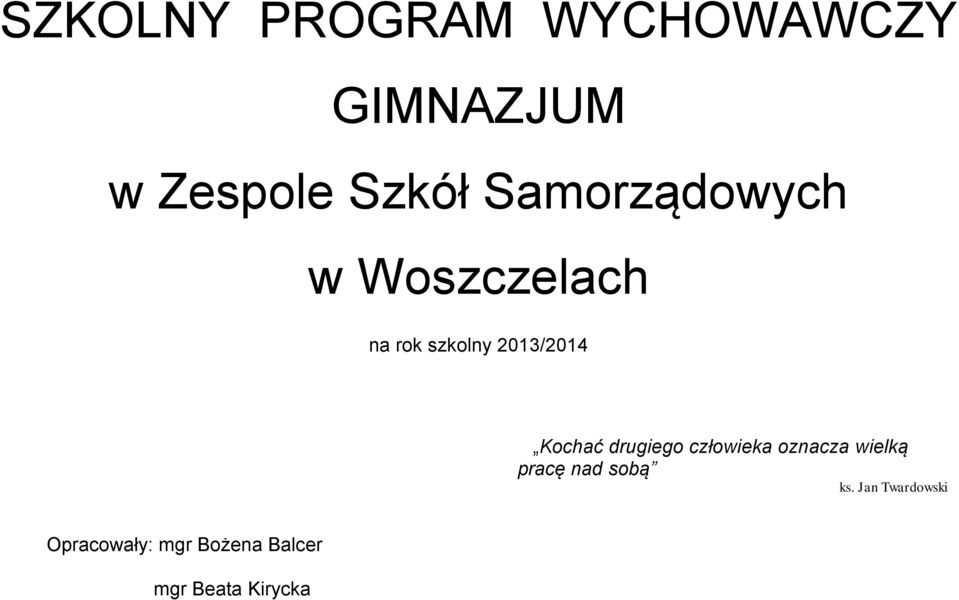 Kochać drugiego człowieka oznacza wielką pracę nad sobą