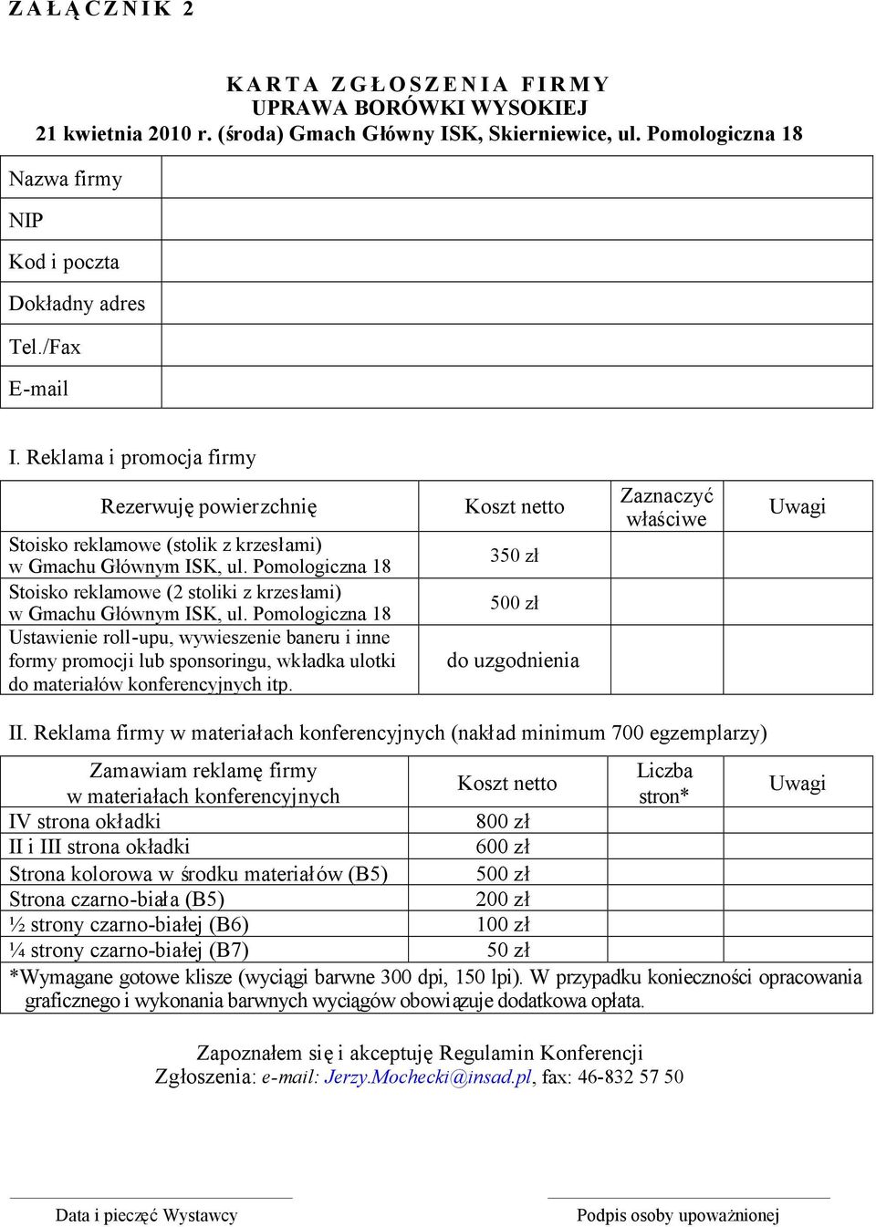 Pomologiczna 18 Stoisko reklamowe (2 stoliki z krzesłami) w Gmachu Głównym ISK, ul.