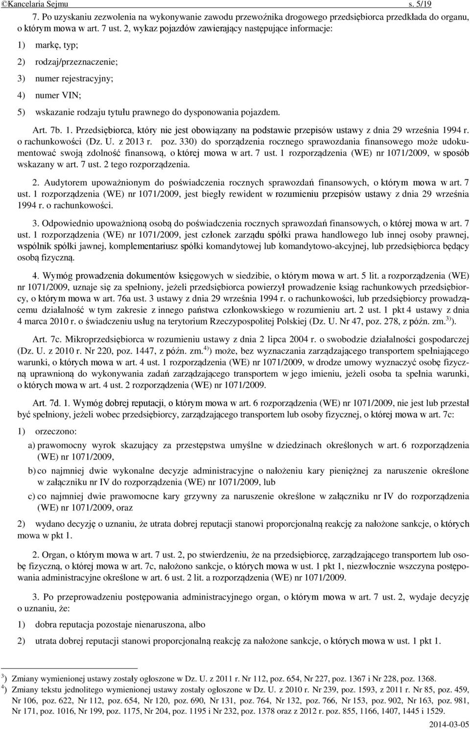 7b. 1. Przedsiębiorca, który nie jest obowiązany na podstawie przepisów ustawy z dnia 29 września 1994 r. o rachunkowości (Dz. U. z 2013 r. poz.