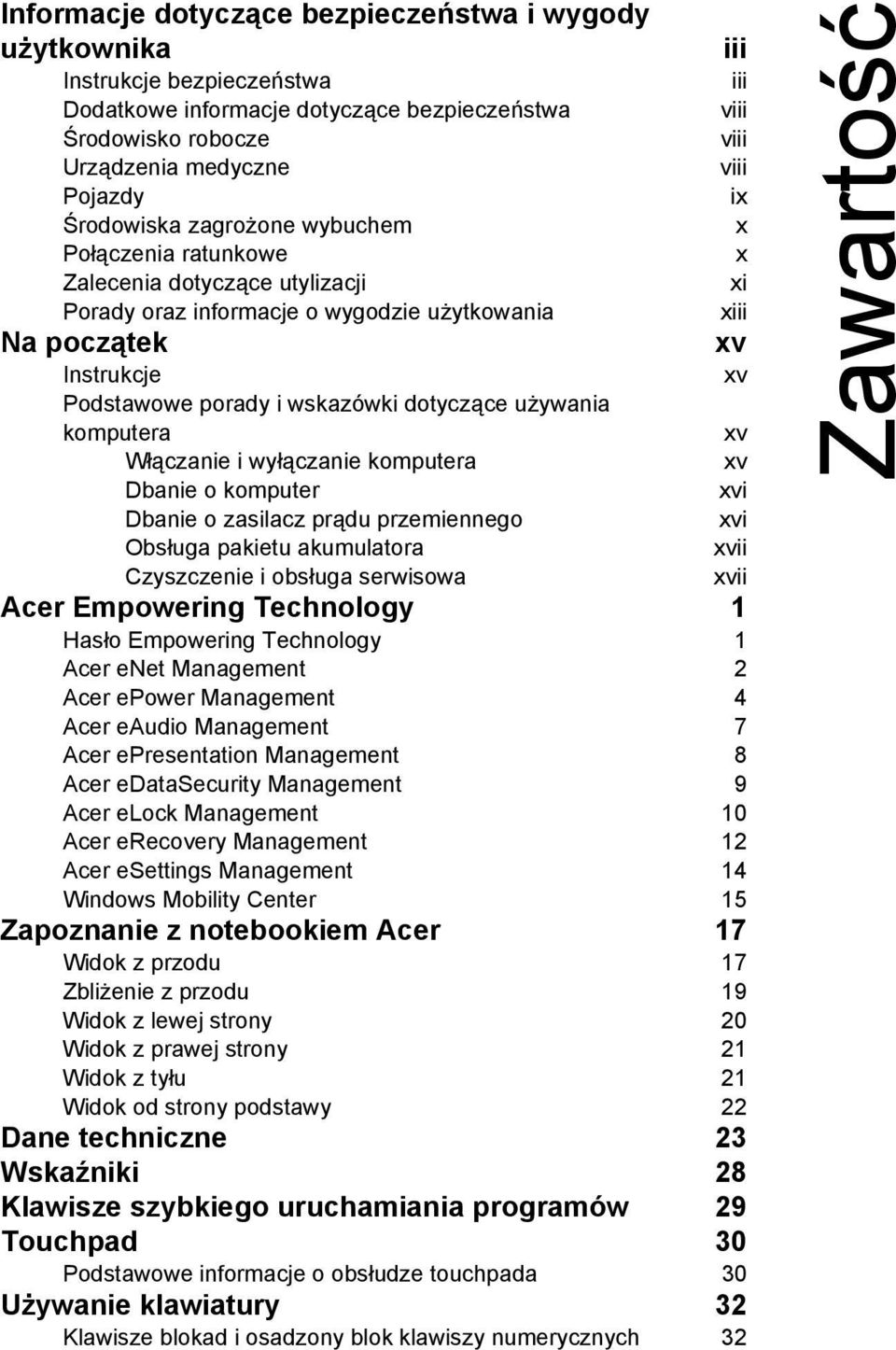 wskazówki dotyczące używania komputera xv Włączanie i wyłączanie komputera xv Dbanie o komputer xvi Dbanie o zasilacz prądu przemiennego xvi Obsługa pakietu akumulatora xvii Czyszczenie i obsługa