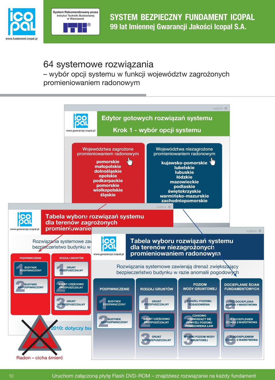 wielkopolskie śląskie Województwa niezagrożone promieniowaniem radonowym kujawsko-pomorskie lubelskie lubuskie łódzkie mazowieckie podlaskie świętokrzyskie warmińsko-mazurskie zachodniopomorskie