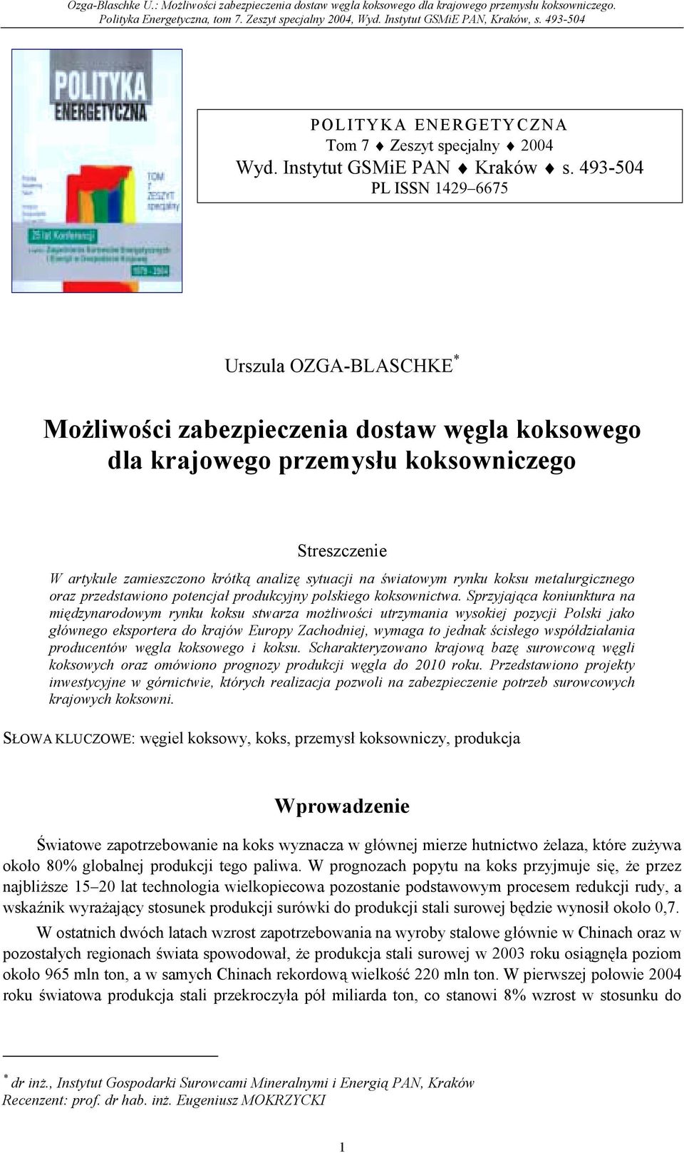 na światowym rynku koksu metalurgicznego oraz przedstawiono potencjał produkcyjny polskiego koksownictwa.