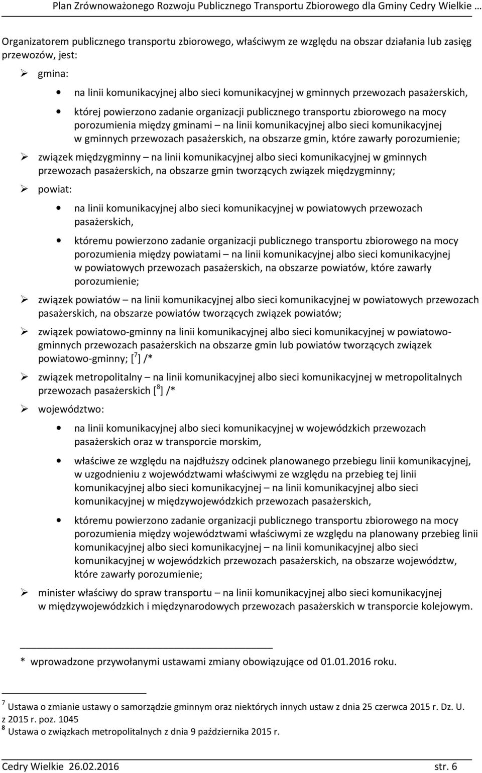 pasażerskich, na obszarze gmin, które zawarły porozumienie; związek międzygminny na linii komunikacyjnej albo sieci komunikacyjnej w gminnych przewozach pasażerskich, na obszarze gmin tworzących