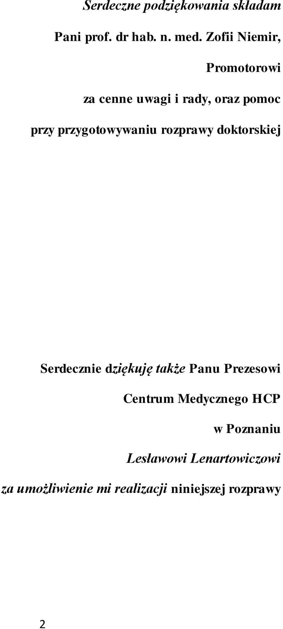 przygotowywaniu rozprawy doktorskiej Serdecznie dziękuję także Panu Prezesowi