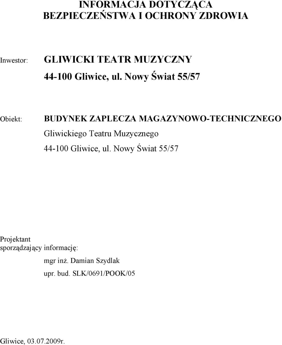 Nowy Świat 55/57 Obiekt: BUDYNEK ZAPLECZA MAGAZYNOWO-TECHNICZNEGO Gliwickiego Teatru