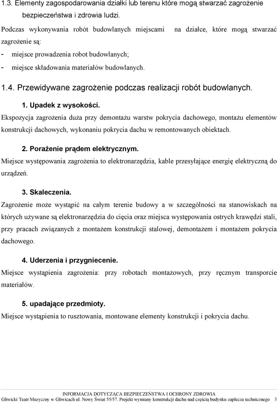 Przewidywane zagrożenie podczas realizacji robót budowlanych. 1. Upadek z wysokości.