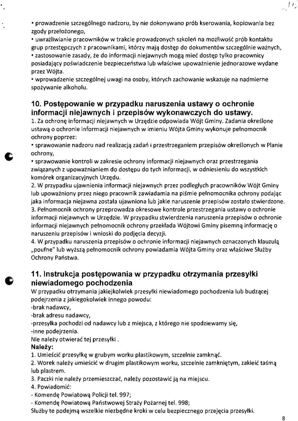 bezpieczenstwa lub wlasciwe upowainienie jednorazowe wydane przez W6jta. wprowadzenie szczeg61nej uwagi na osoby, kt6rych zachowanie wskazuje na nadmierne spoiywanie alkoholu. 10.