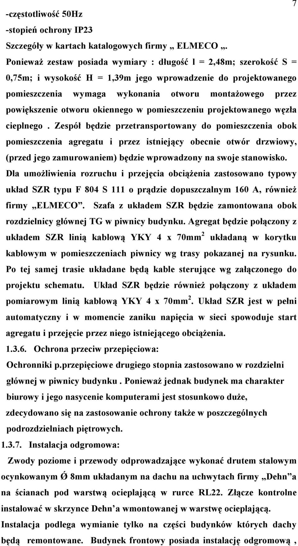 otworu okiennego w pomieszczeniu projektowanego węzła cieplnego.