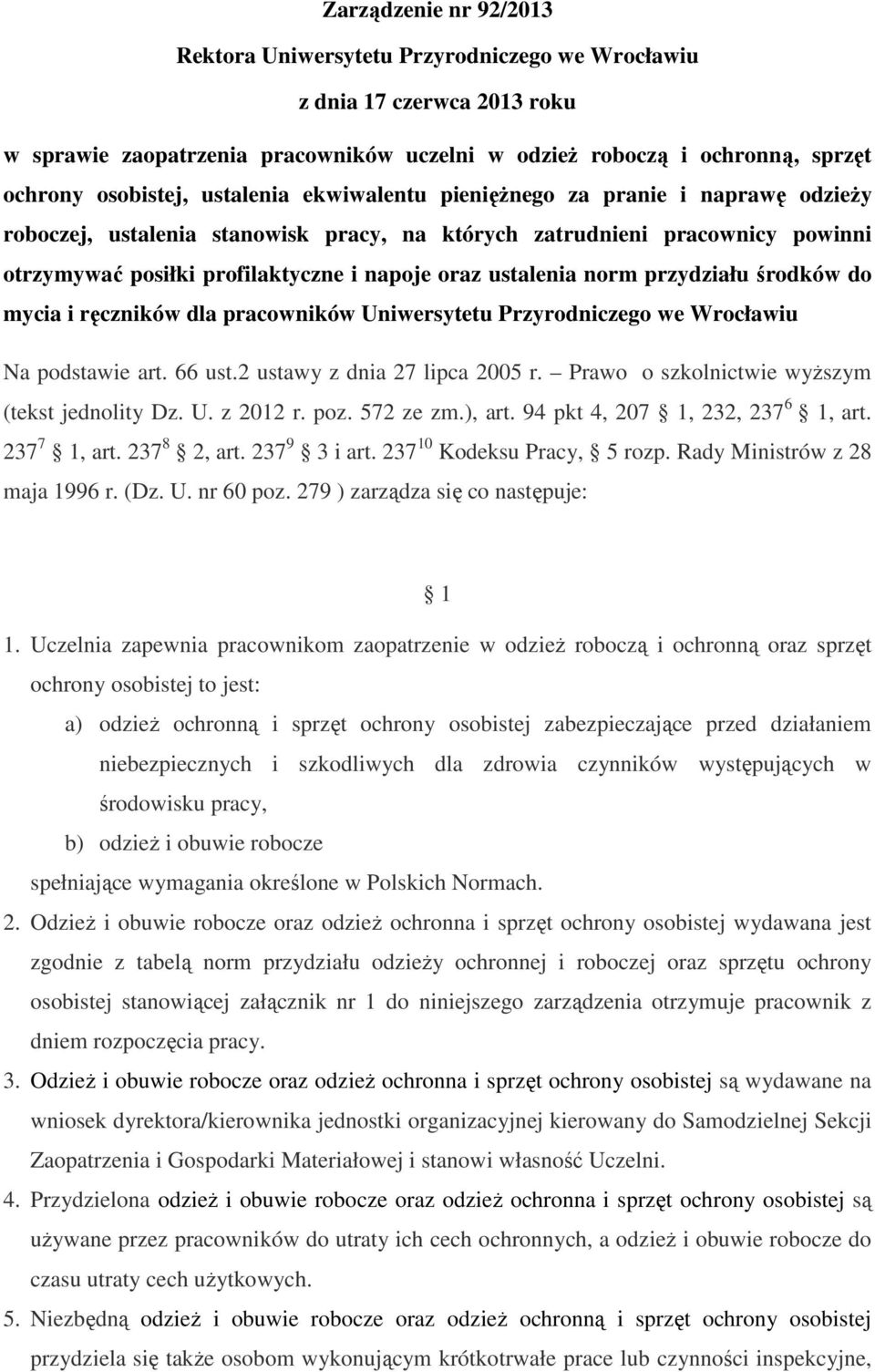 norm przydziału środków do mycia i ręczników dla pracowników Uniwersytetu Przyrodniczego we Wrocławiu Na podstawie art. 66 ust.2 ustawy z dnia 27 lipca 2005 r.