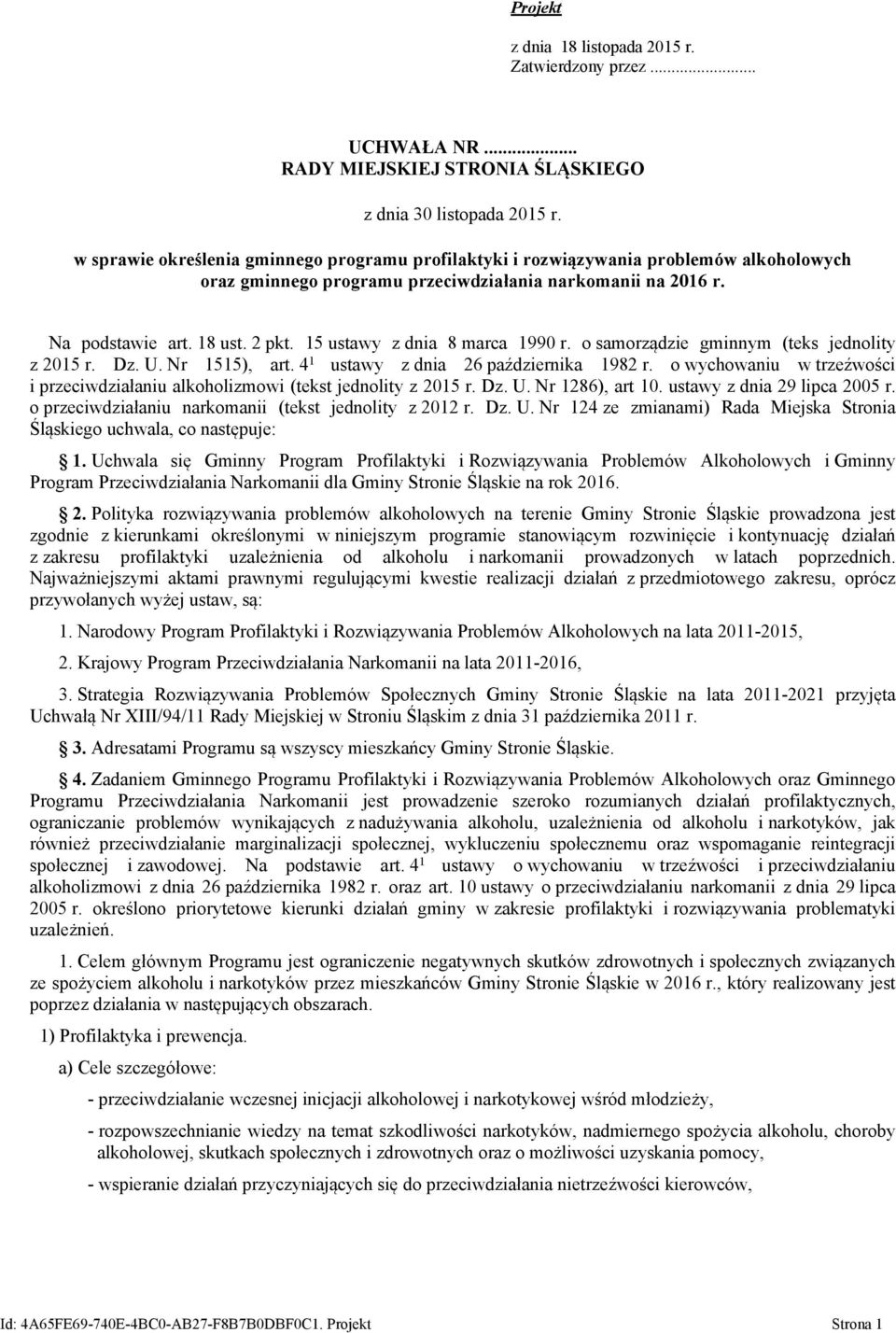 15 ustawy z dnia 8 marca 1990 r. o samorządzie gminnym (teks jednolity z 2015 r. Dz. U. Nr 1515), art. 4 1 ustawy z dnia 26 października 1982 r.