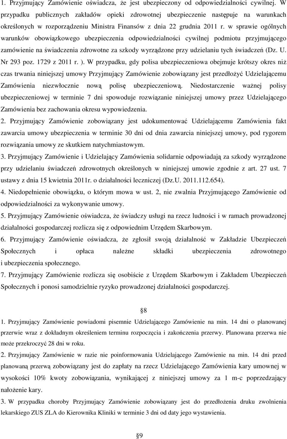 w sprawie ogólnych warunków obowiązkowego ubezpieczenia odpowiedzialności cywilnej podmiotu przyjmującego zamówienie na świadczenia zdrowotne za szkody wyrządzone przy udzielaniu tych świadczeń (Dz.