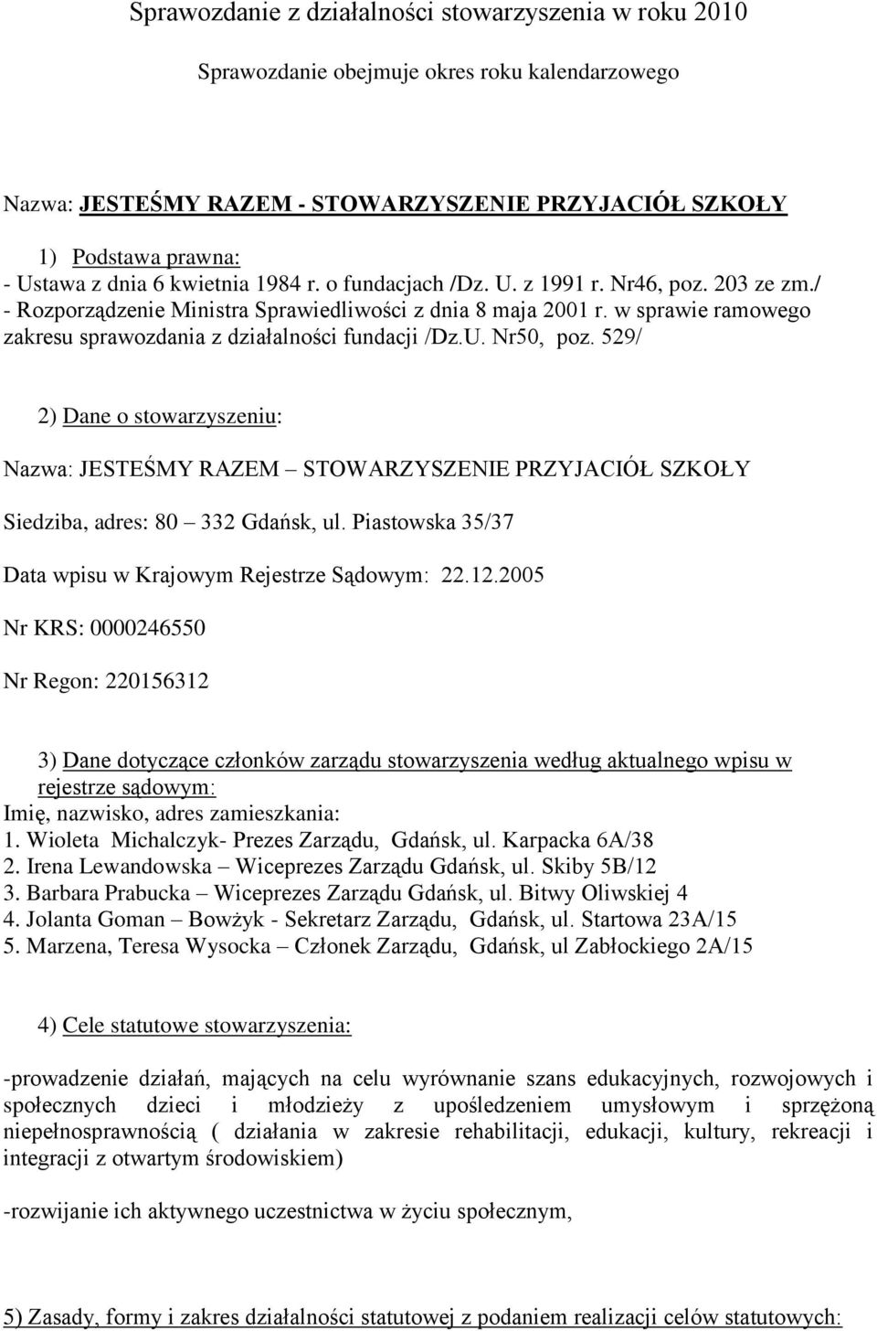 w sprawie ramowego zakresu sprawozdania z działalności fundacji /Dz.U. Nr50, poz.