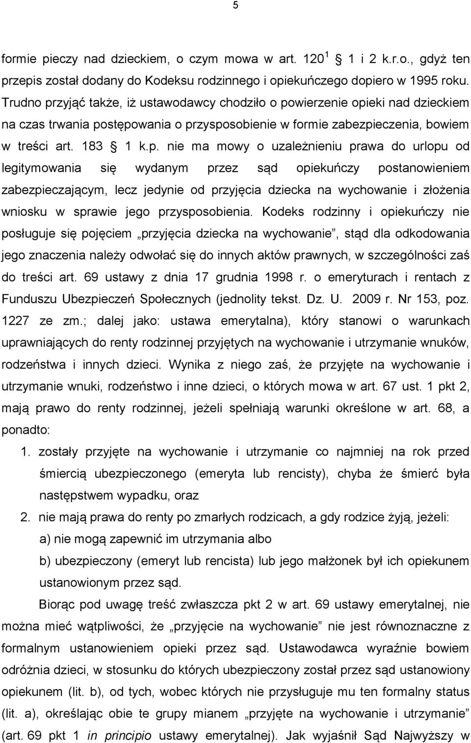 zyjąć także, iż ustawodawcy chodziło o po