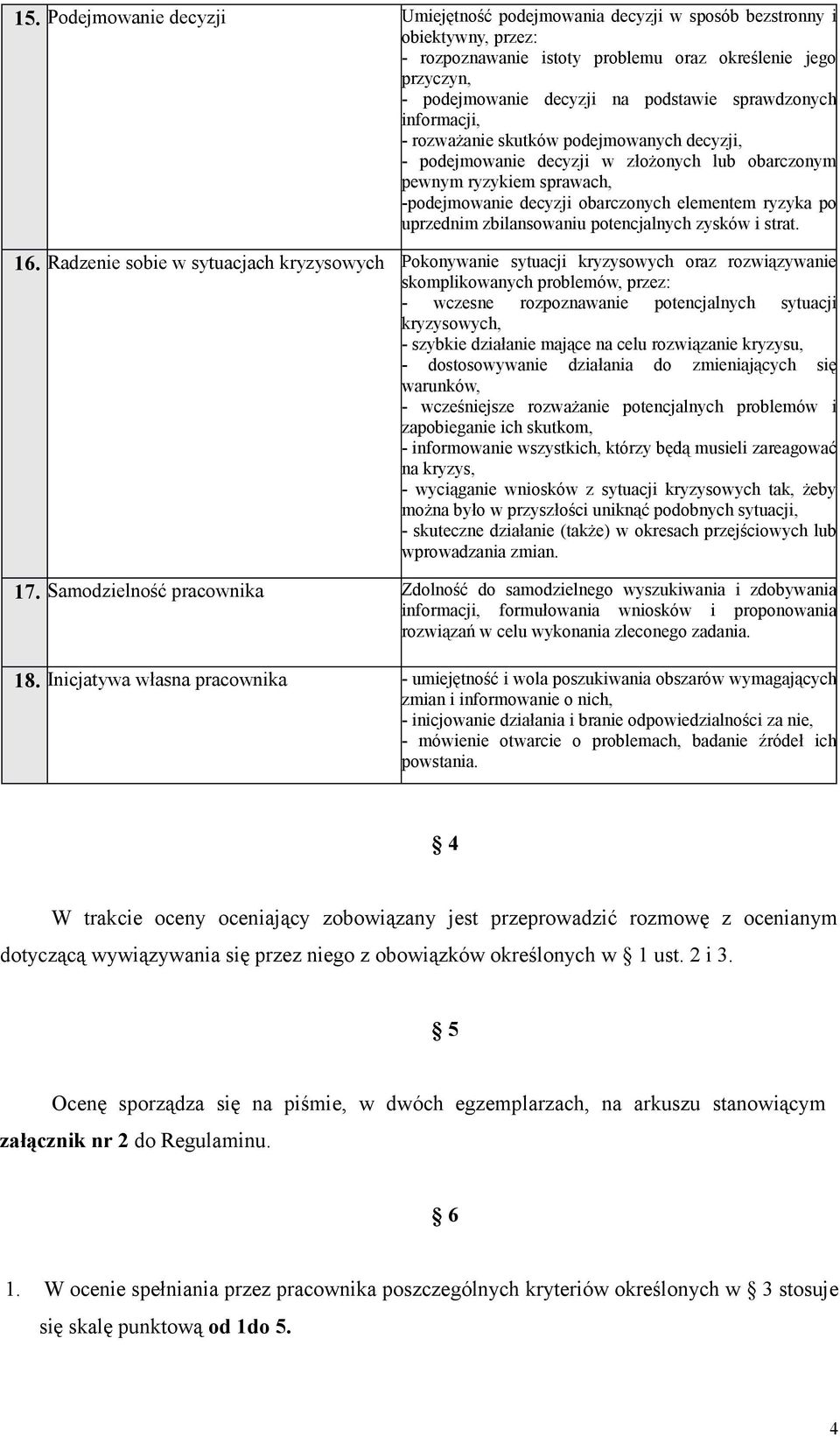 uprzednim zbilansowaniu potencjalnych zysków i strat. 16.