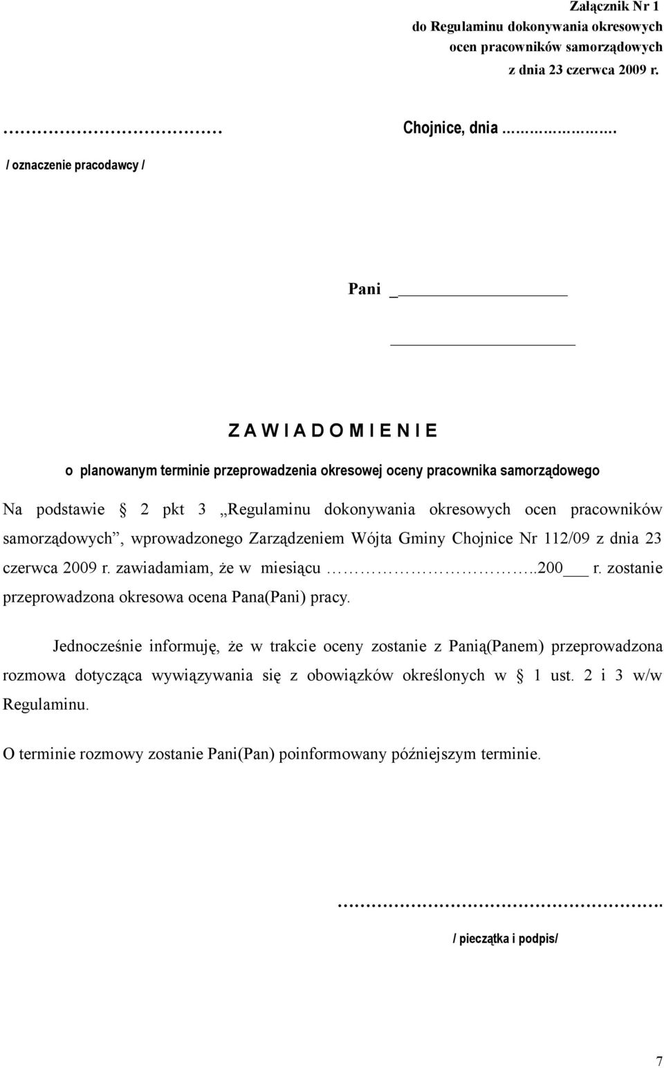 pracowników samorządowych, wprowadzonego Zarządzeniem Wójta Gminy Chojnice Nr 112/09 z dnia 23 czerwca 2009 r. zawiadamiam, że w miesiącu..200 r.