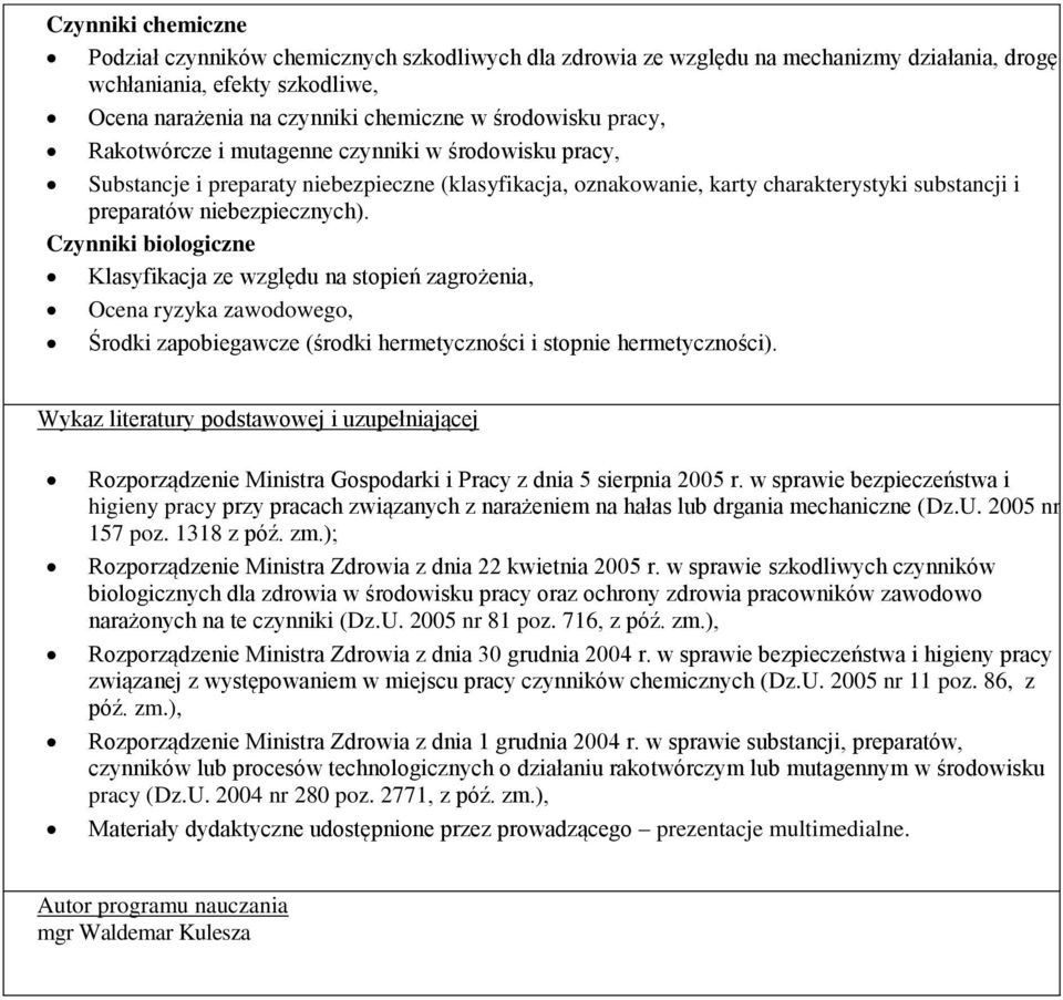 Czynniki biologiczne Klasyfikacja ze względu na stopień zagrożenia, Ocena ryzyka zawodowego, Środki zapobiegawcze (środki hermetyczności i stopnie hermetyczności).